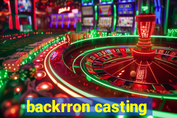 backrron casting